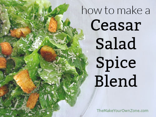 ceasar salad with a homemade dressing mix