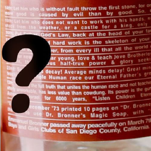 strange writing on the label of Bronner's castile soap