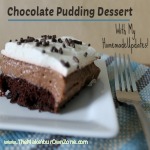 Chocolate Pudding Dessert:  Adding Homemade Updates