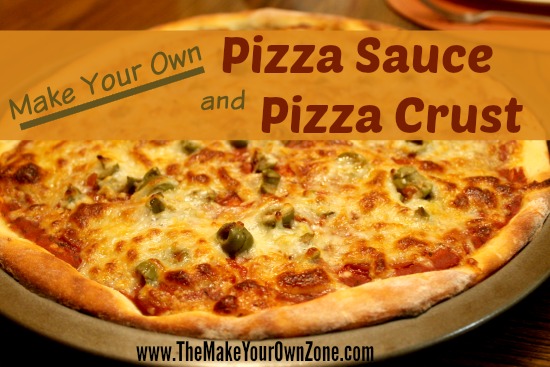 make your own pizza crust and pizza ssauce