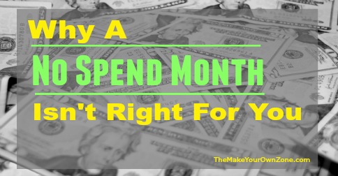 4 Reasons why a No Spend Month Isn't Right For You