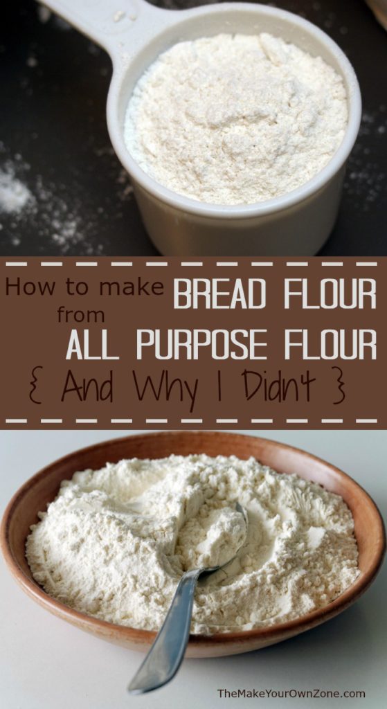 How To Make Bread Flour from All Purpose Flour {and why I didn't}