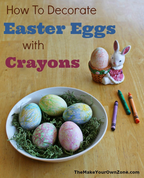 Decorate Your Easter Eggs With Crayons - The Make Your Own Zone