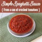 How to make a simple spaghetti sauce from a can of crushed tomatoes and spices in your pantry