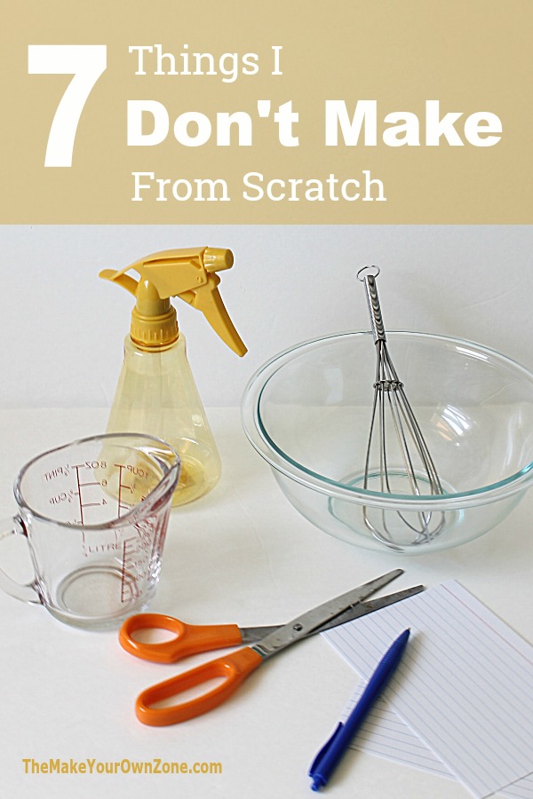 Some things are worth doing homemade and others are not! Here are 7 things I don't make from scratch