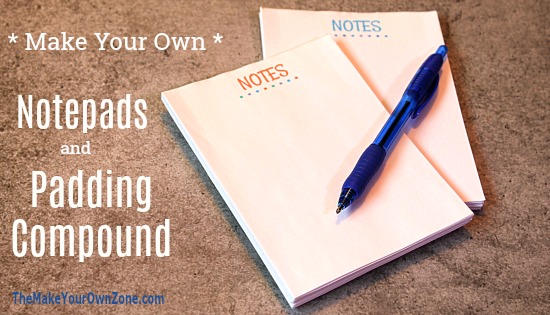 How to make DIY Notepads and homemade padding compound