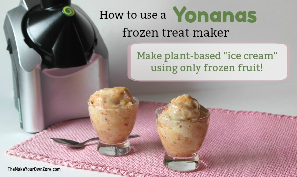 How to use a Yonanas frozen treat maker to make a plant-based and vegan friendly ice cream using only fruit