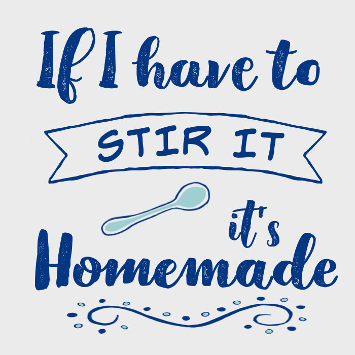 If I have to stir it, it's homemade