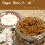 Make your own body scrub using sugar and cinnamon