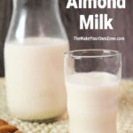 A glass of homemade almond milk