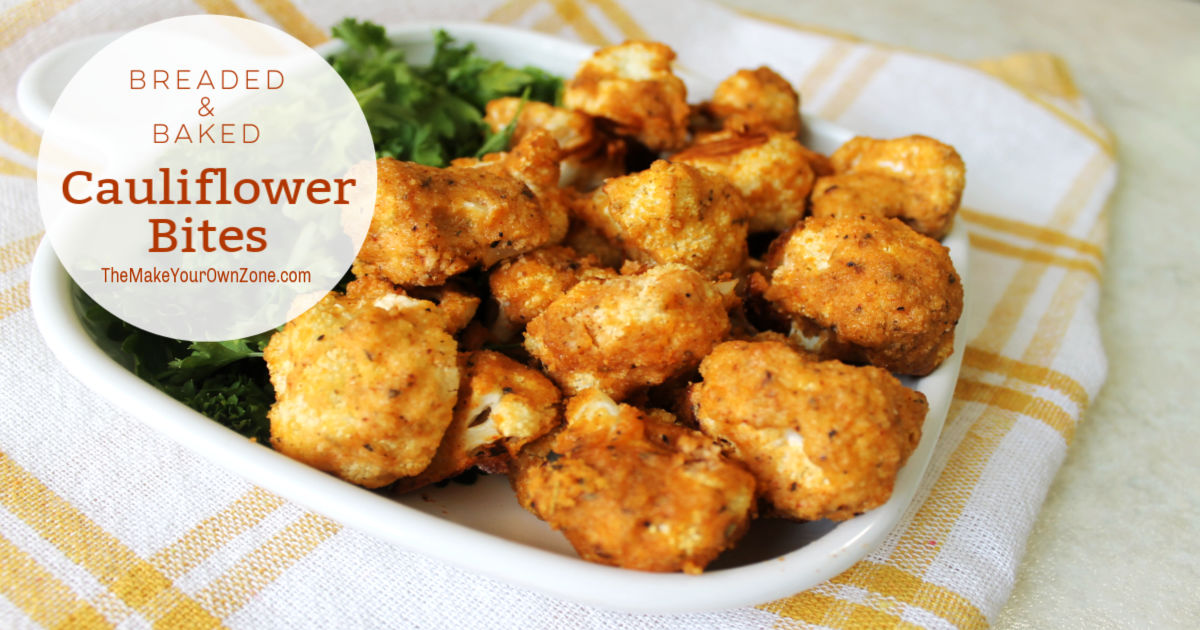 Breaded Cauliflower Bites The Make Your Own Zone